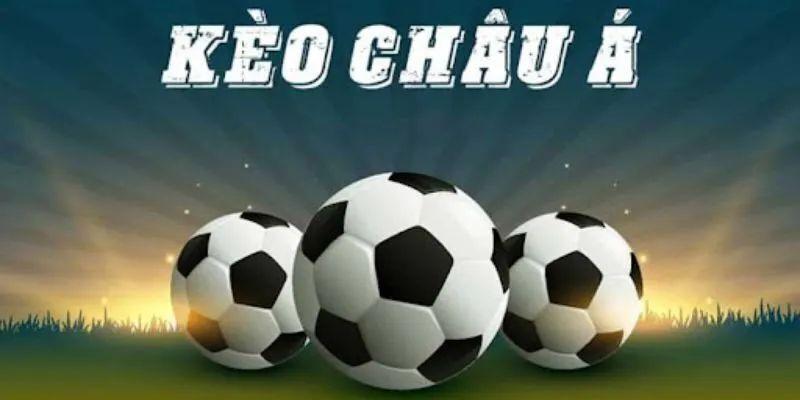 Điều gì ở kèo châu Á thu hút những bet thủ tham gia