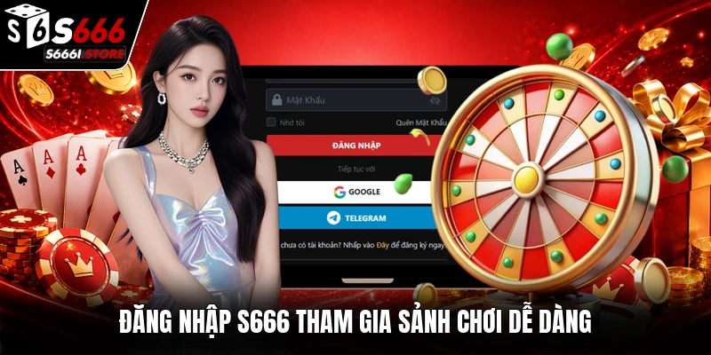 Đăng nhập S666 tham gia sảnh chơi dễ dàng
