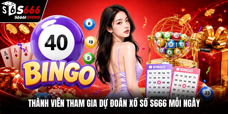 Thành viên tham gia dự đoán xổ số S666 mỗi ngày
