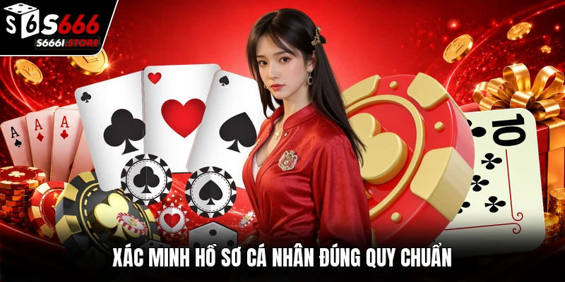 Xác minh hồ sơ cá nhân đúng quy chuẩn
